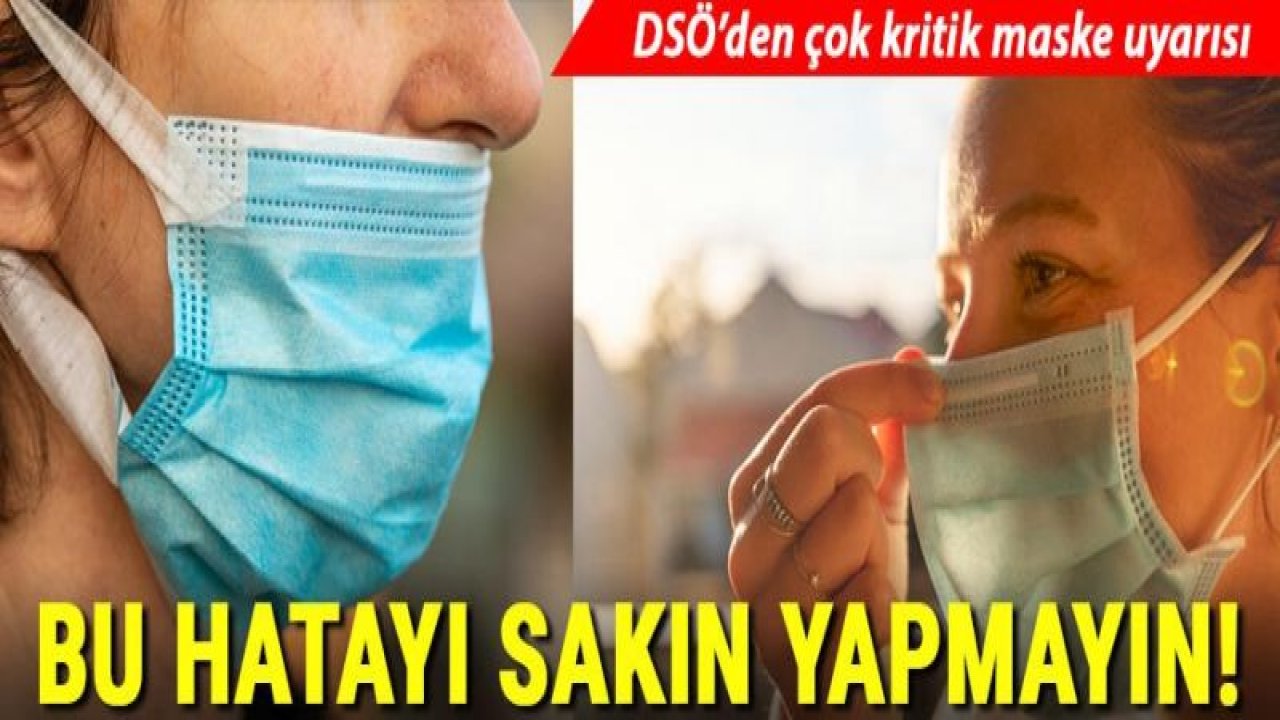 DSÖ'den çok kritik maske uyarısı... Bu hatayı sakın yapmayın!