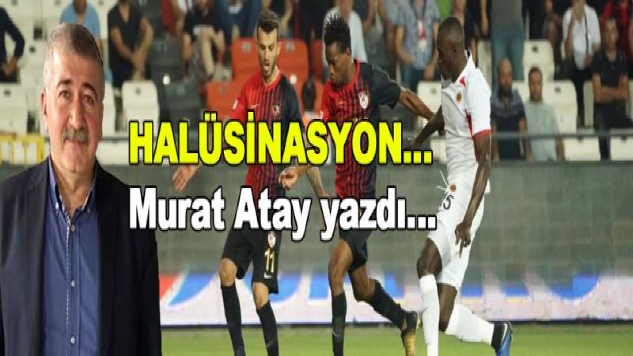 HALÜSİNASYON...