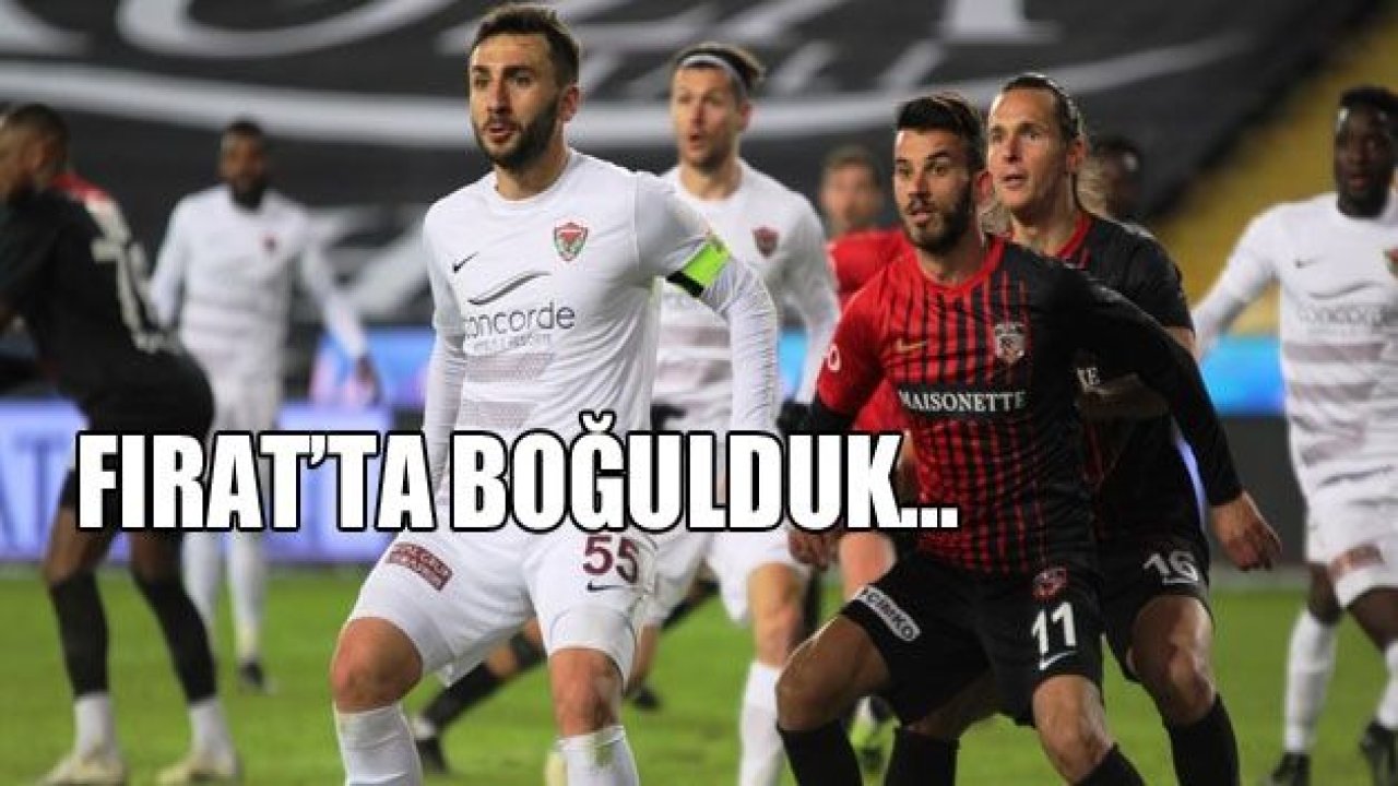 FIRAT’TA BOĞULDUK…