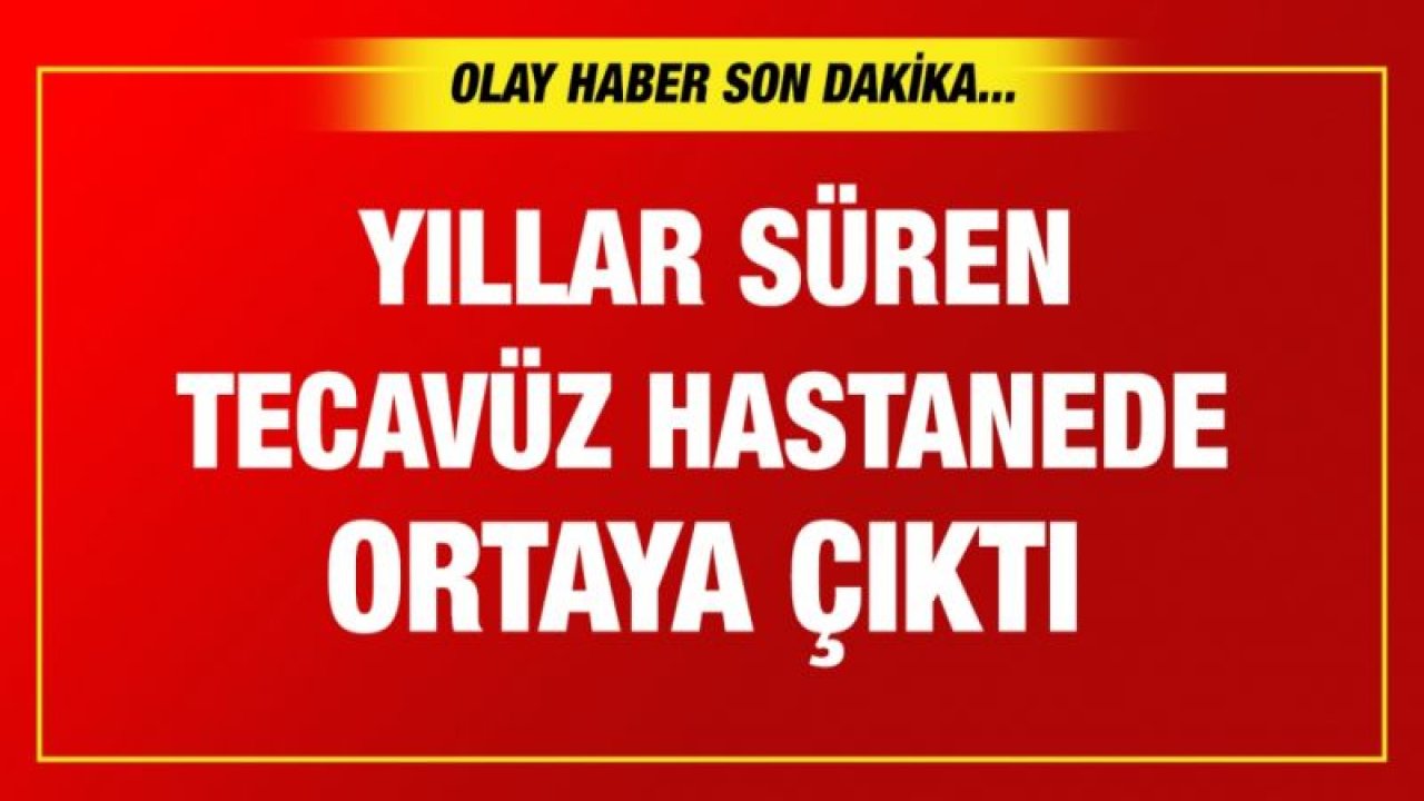 Yıllar süren tecavüz hastanede ortaya çıktı: Sadece iki hafta tutuklu kaldı