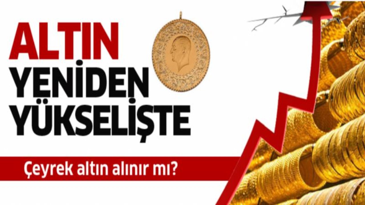 Altındaki yükseliş devam edecek mi? 16 Mart altın fiyatları