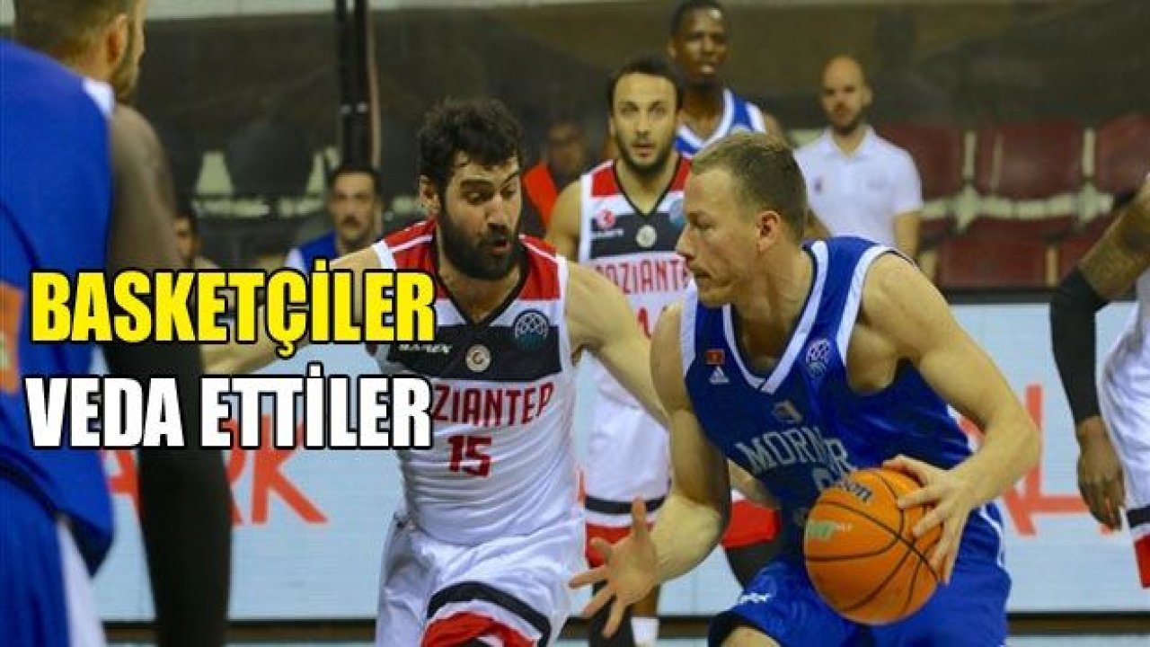 Gaziantep Basketbol, Avrupa'ya veda etti!