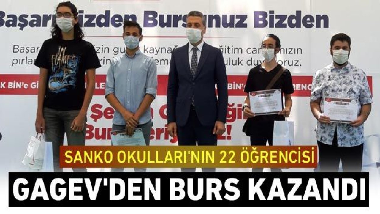 SANKO OKULLARININ 22 ÖĞRENCİSİ GAGEV’DEN BURS KAZANDI