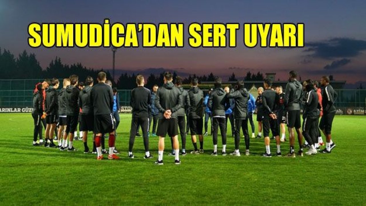 Sumudica’dan oyuncularına sert uyarı!