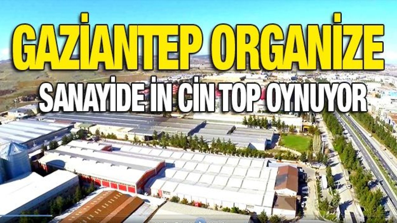 Gaziantep Organize sanayide in cin top oynuyor