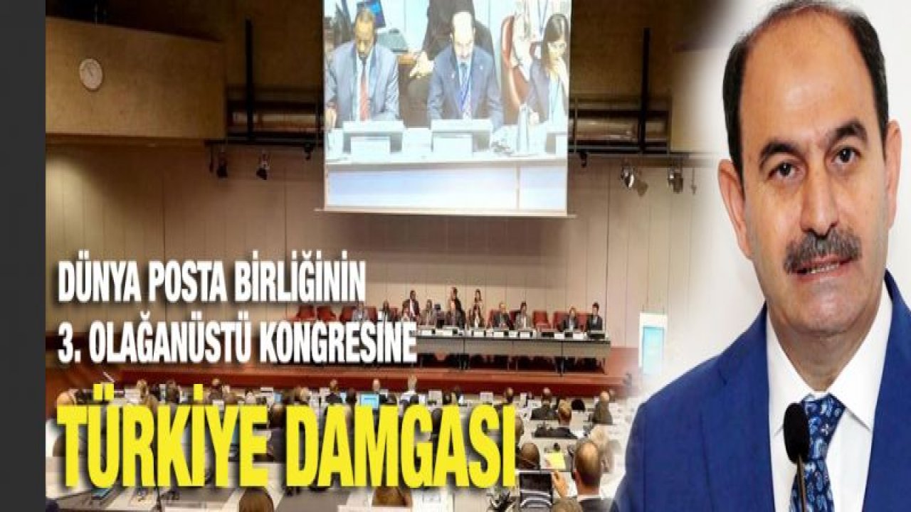 Dünya Posta Birliğinin 3. Olağanüstü Kongresine Türkiye damgası