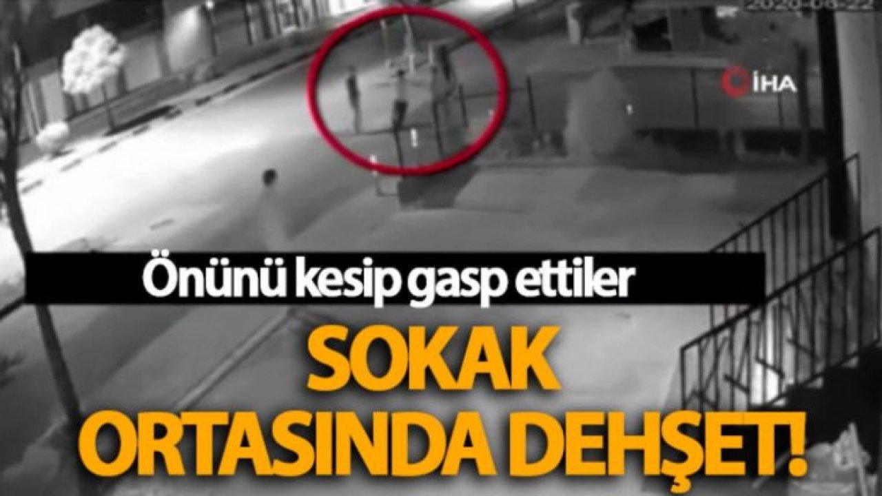 Gaziantep'te sokak ortasında bıçaklı gasp!