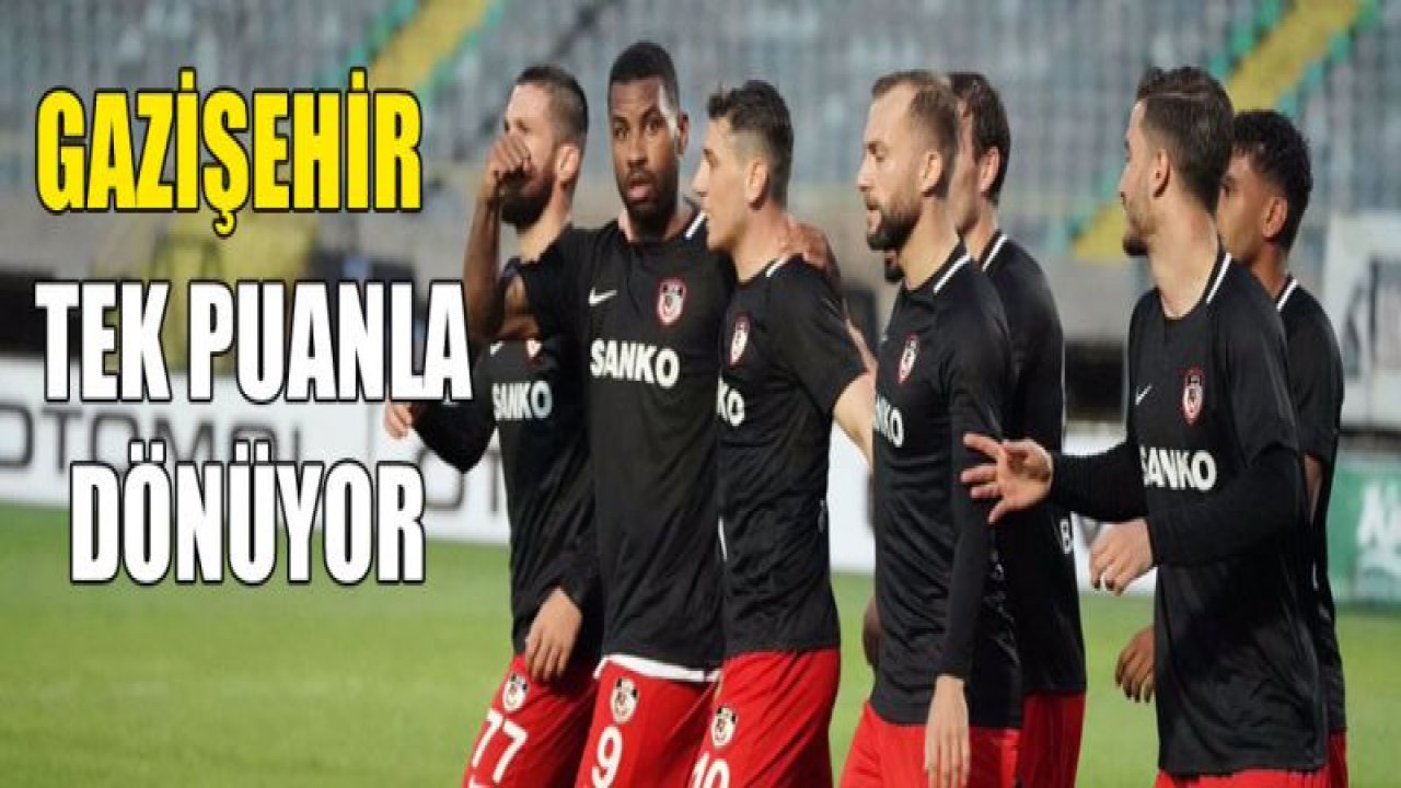 GAZİŞEHİR, İZMİR'DE 1-1 KALDI