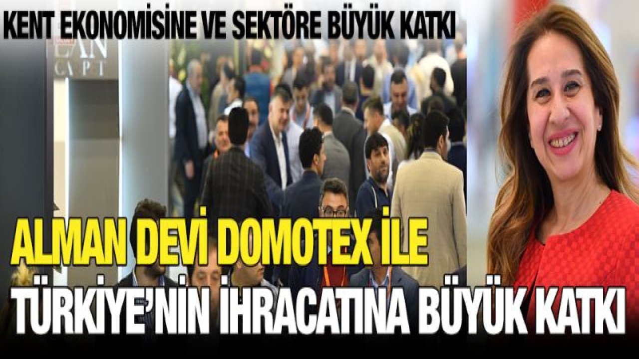 DOMOTEX Turkey ile Türkiye'nin Halıları Gaziantep'ten Dünyayı Sardı