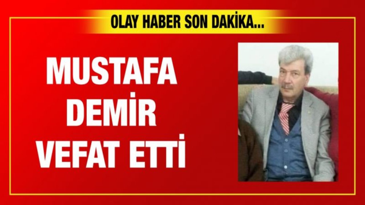 Mustafa Demir vefat etti