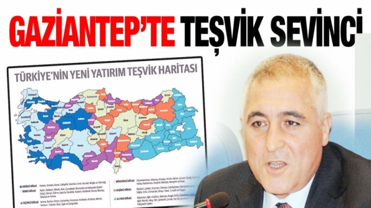 Gaziantep’te teşvik sevinci