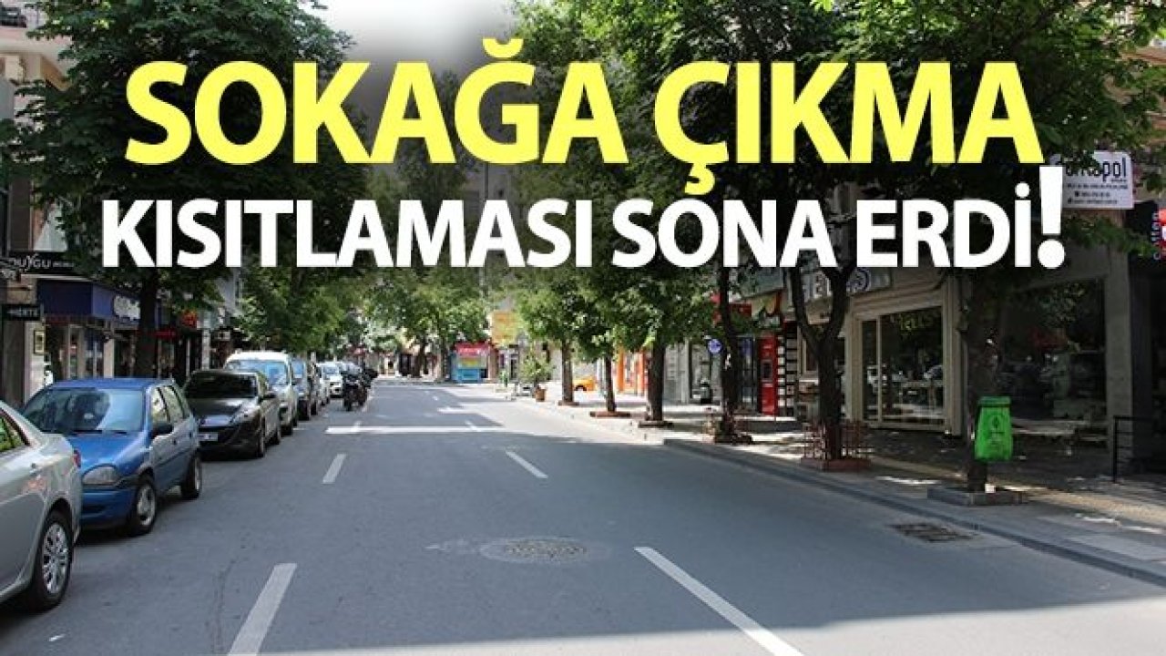 Sokağa çıkma kısıtlaması sona erdi