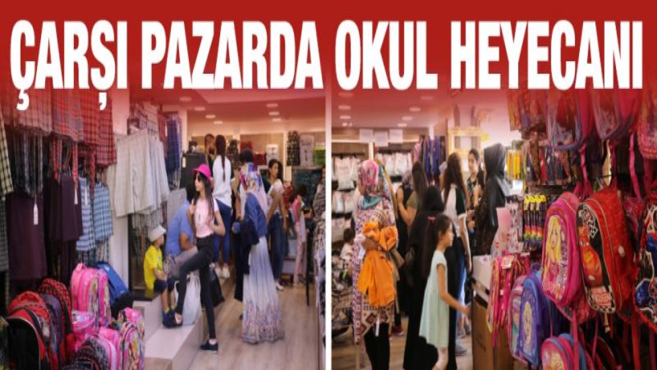 Çarşı pazarda okul alışverişi yoğunluğu başladı