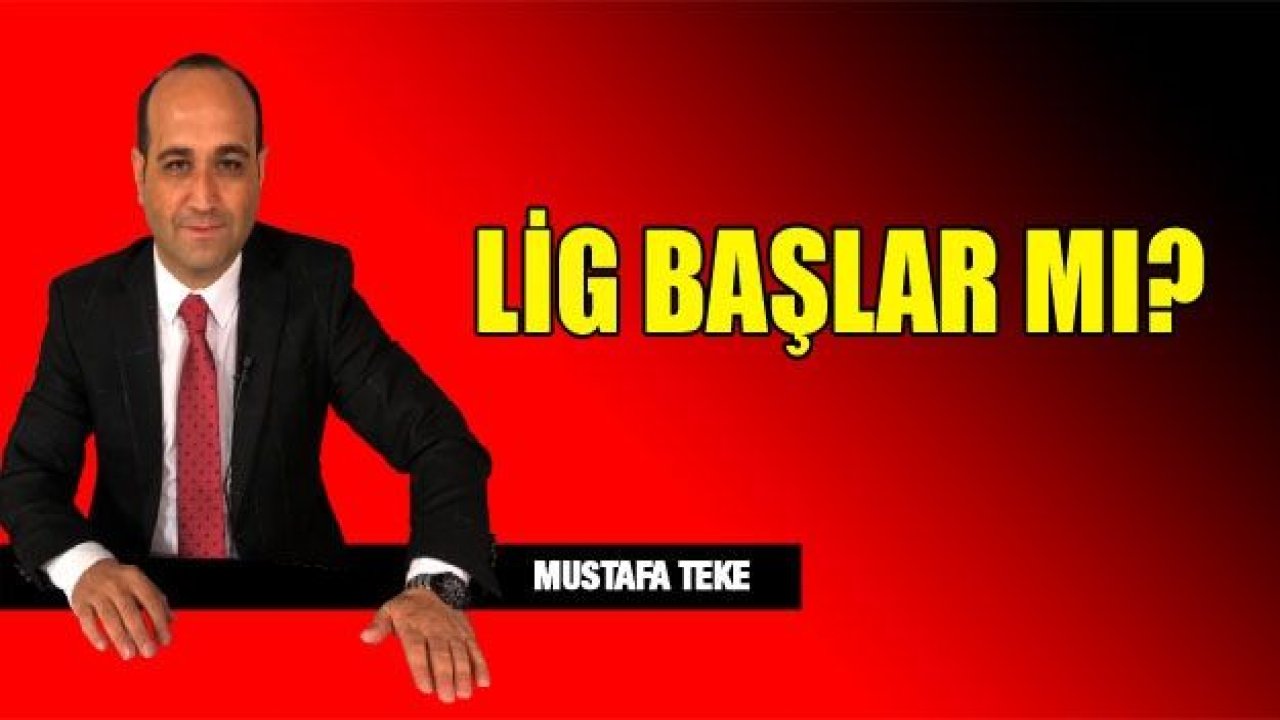 LİGLER BAŞLAR MI?