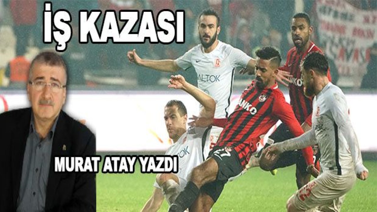 İŞ KAZASI '¦