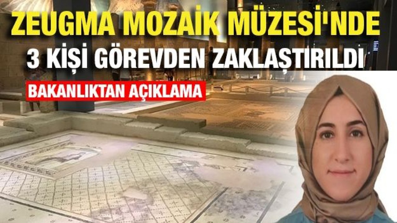 Zeugma Mozaik Müzesi'nde 3 kişi görevden uzaklaştırıldı