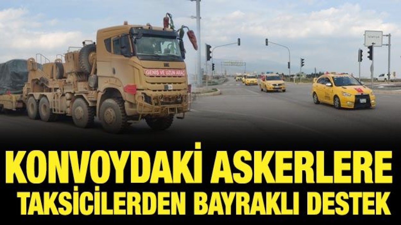 Konvoydaki askerlere taksicilerden bayraklı destek