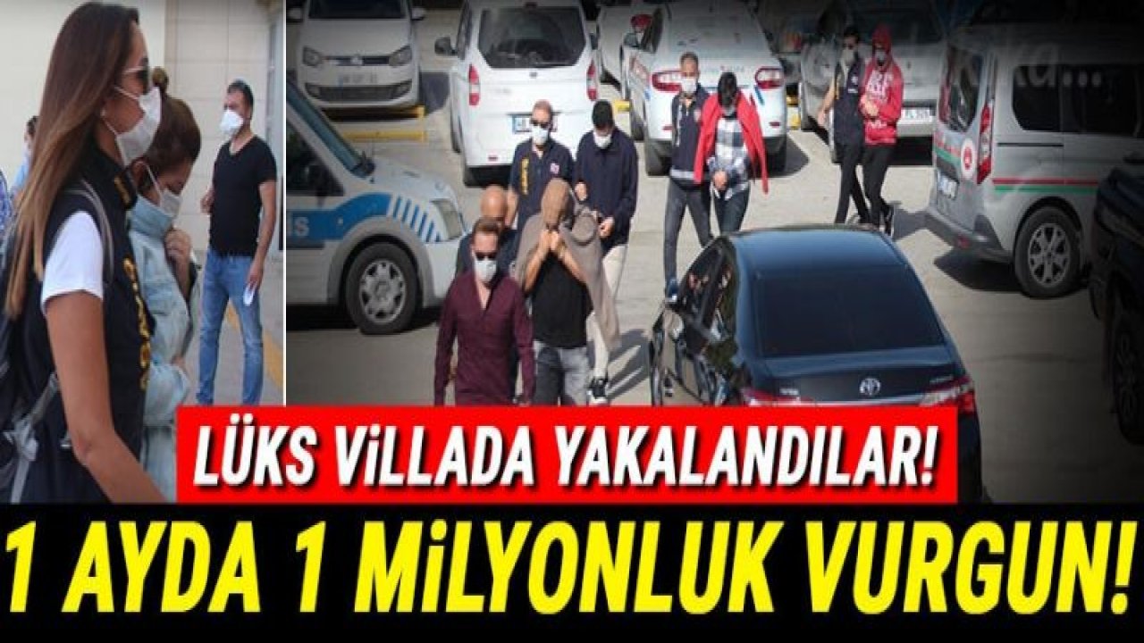 Lüks villada yakalandılar... Sahte arkadaşlık sitesi ile 1 ayda 1 milyonluk vurgun!