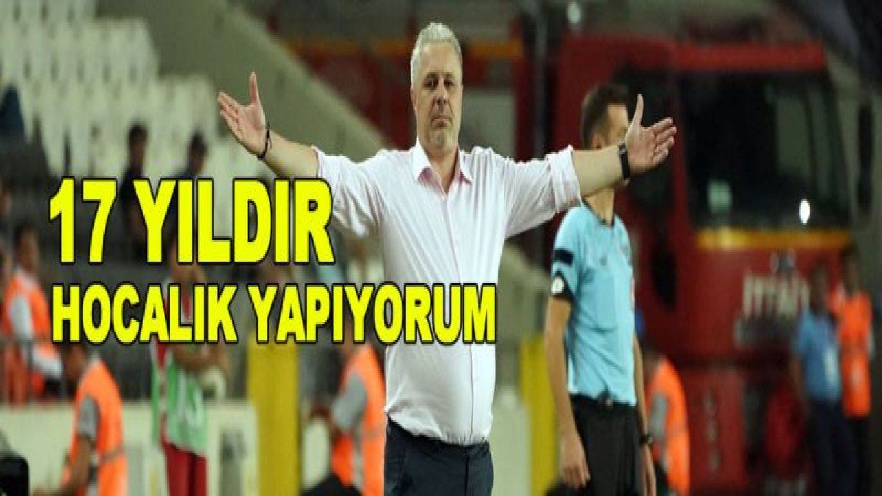 17 yıldır hocalık yapıyorum