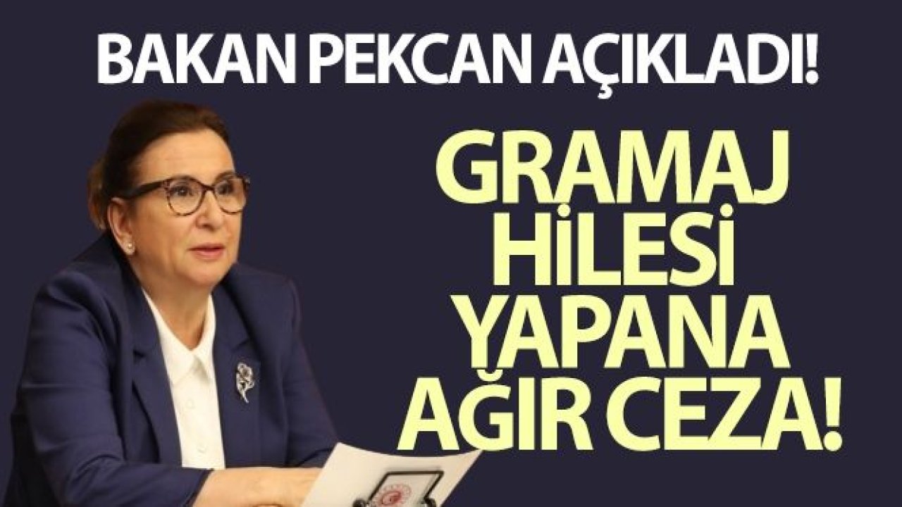 Bakan Pekcan açıkladı! Gıdada gizli zam ve gramaj oyunlarına son