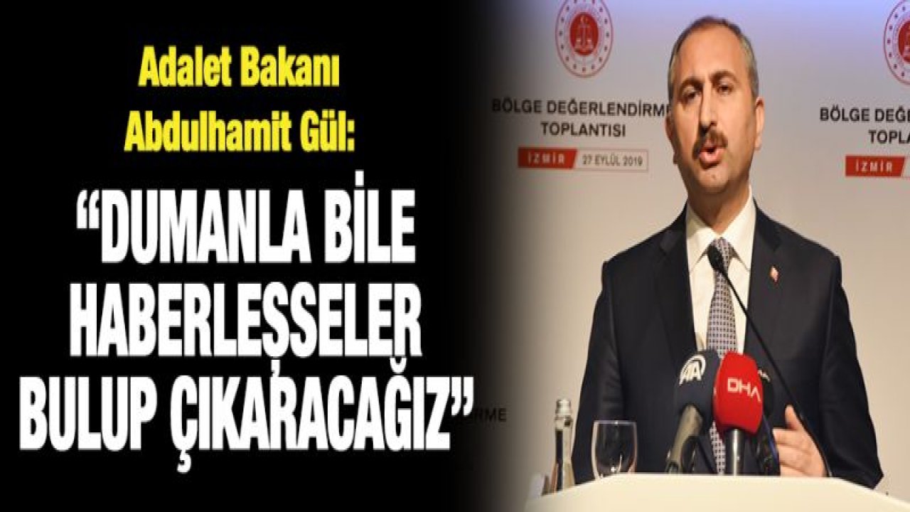 Adalet Bakanı Gül, FETÖ'cüler için net konuştu