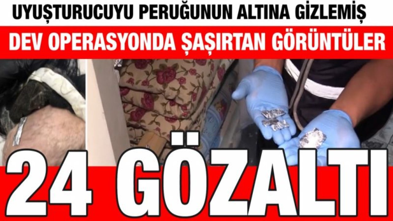 Uyuşturucuyu peruğunun altına gizlemiş