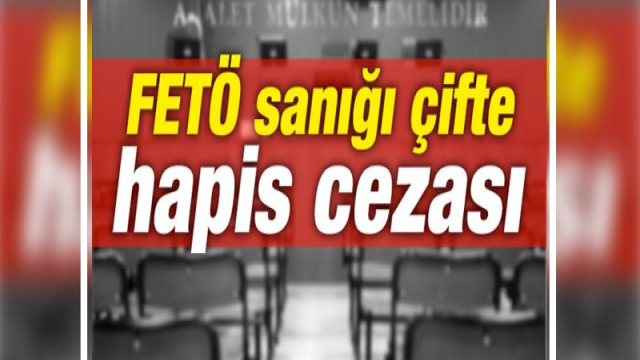 FETÖ sanığı çifte hapis cezası