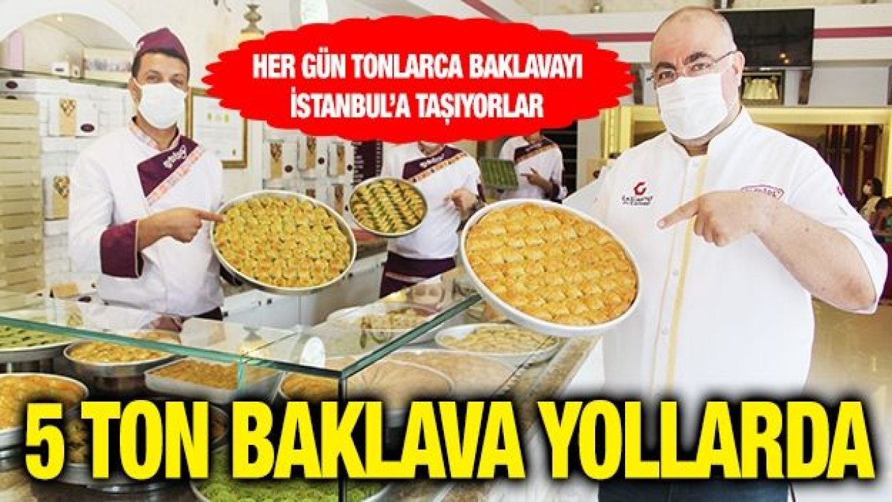 5 ton baklava yollarda