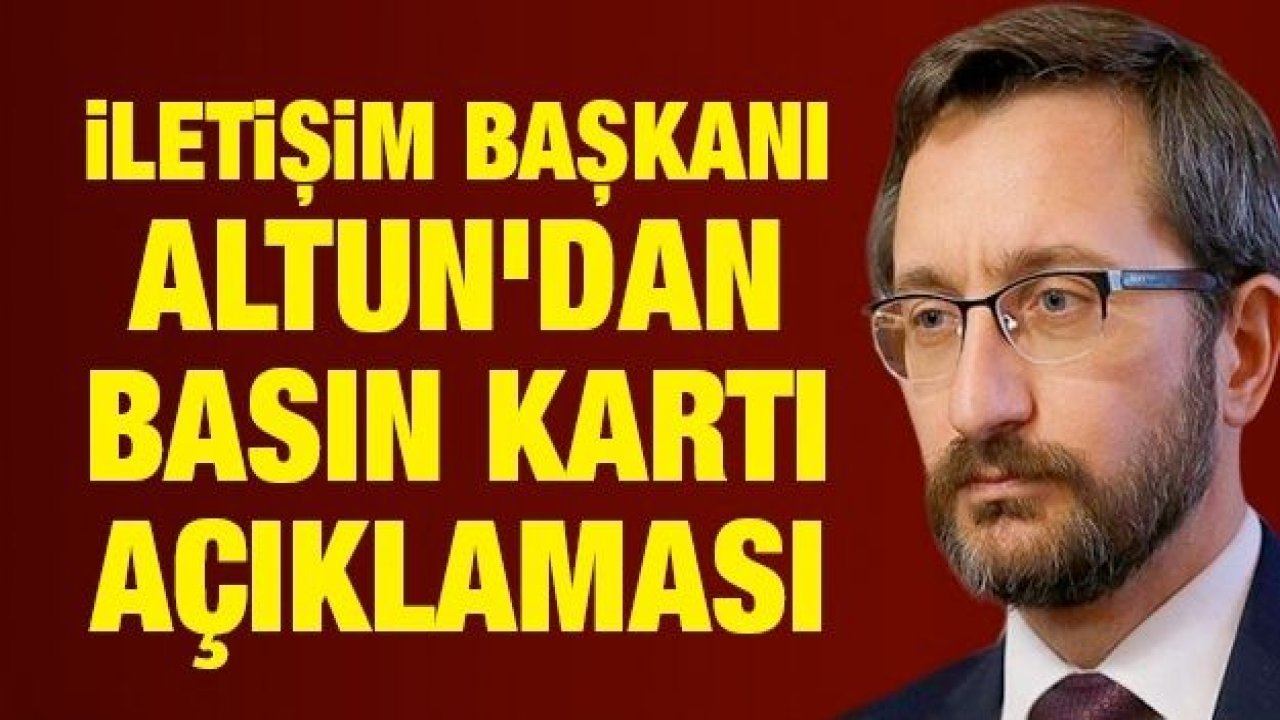 Fahrettin Altun'dan Basın Kartı Açıklaması