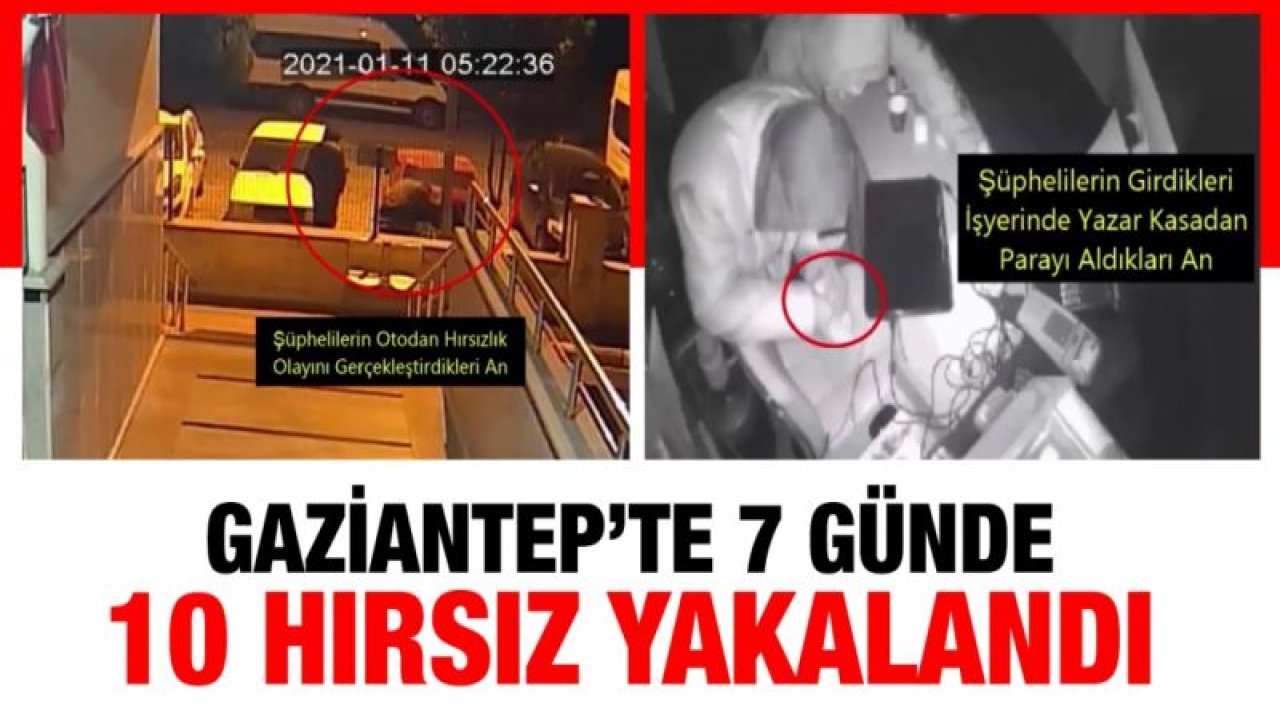 7 günde 10 hırsız yakalandı