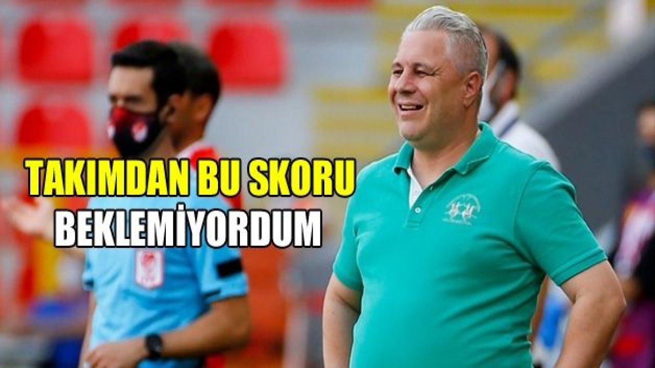 SUMUDİCA : TAKIMIMDAN BU SKORU BEKLEMİYORDUM