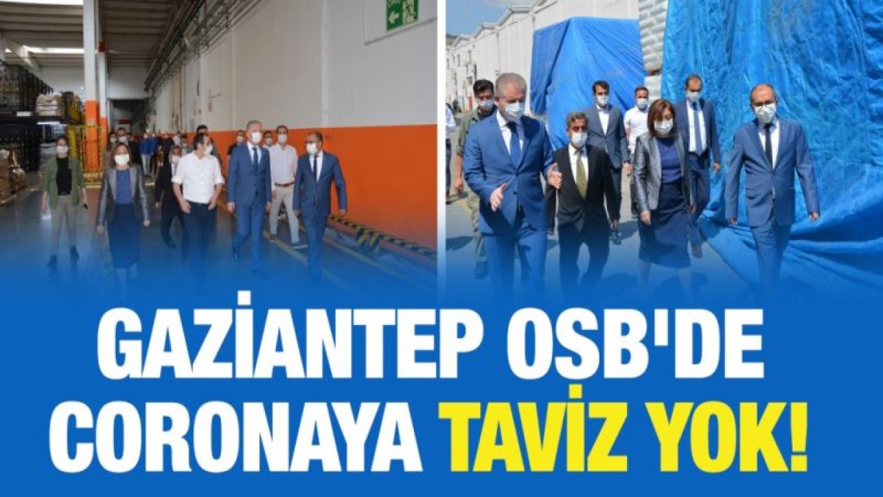 Gaziantep OSB'de Coronaya Taviz Yok!