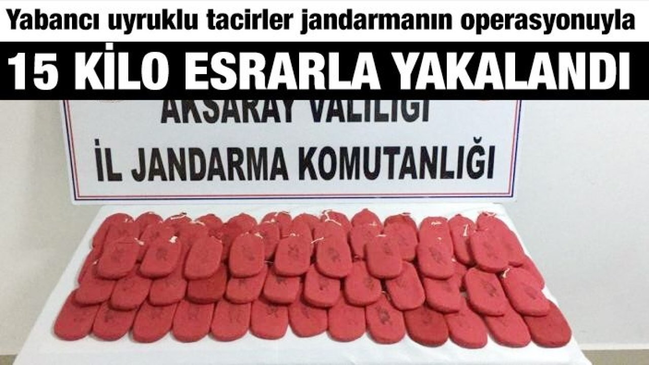 Yabancı uyruklu tacirler jandarmanın operasyonuyla 15 kilo esrarla yakalandı