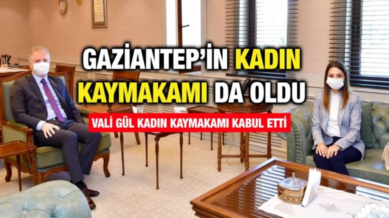 Gaziantep’in kadın Kaymakam’ı da oldu