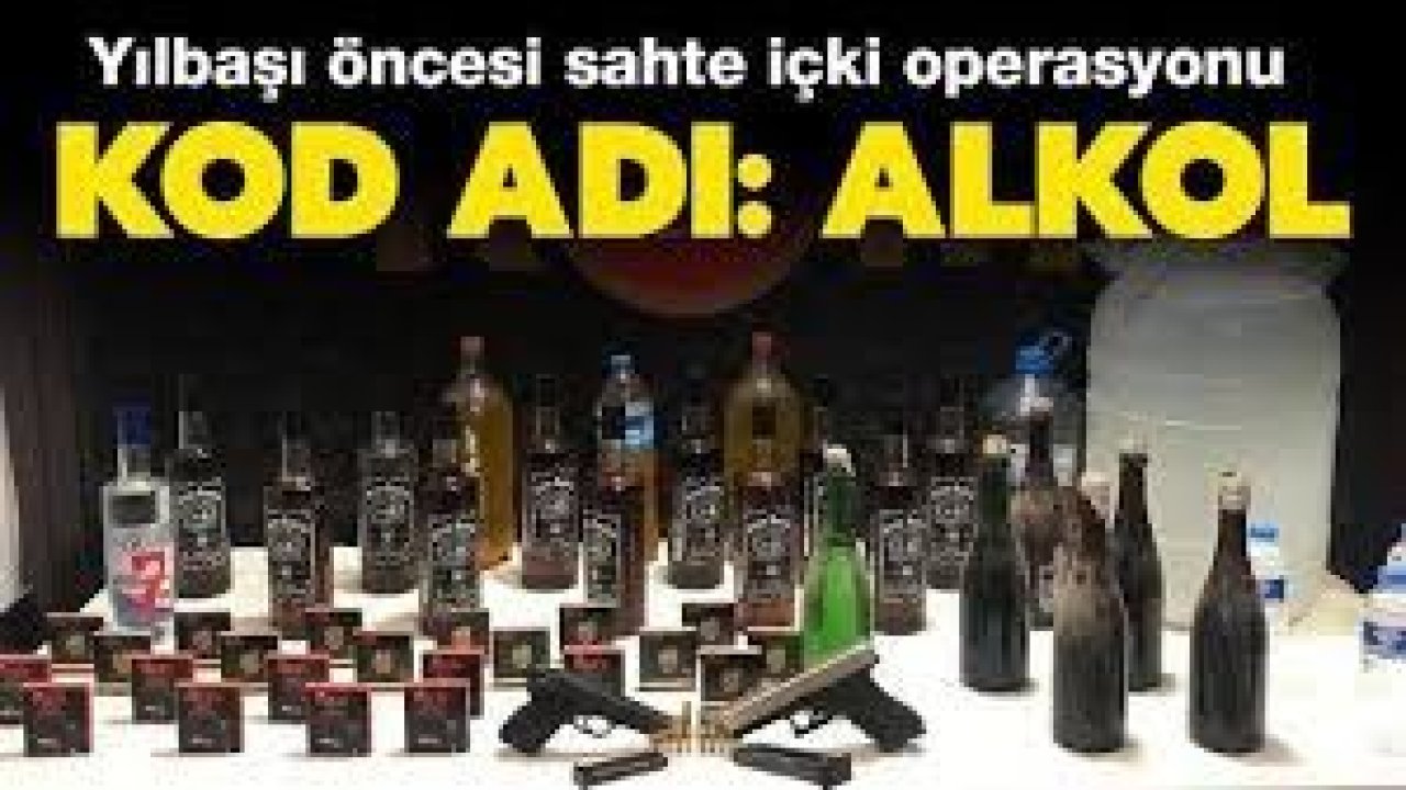 Yılbaşı öncesi sahte alkol operasyonu: 11 gözaltı