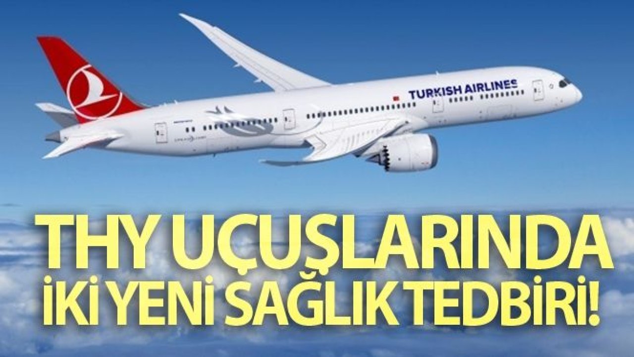 THY uçuşlarında iki yeni sağlık tedbiri hayata geçti