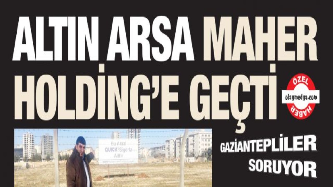 Altın Arsa MAHER Holding'e geçti