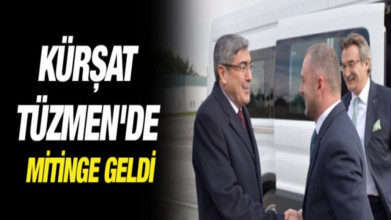 Kürşat Tüzmen'de mitinge geldi