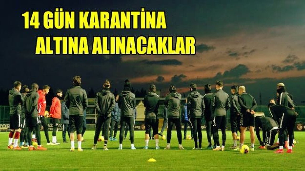 FUTBOLCULAR KARANTİNADA KALACAK