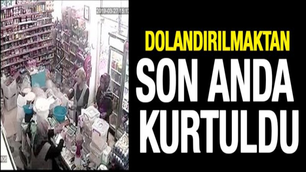 Dolandırılmaktan son anda kurtuldu