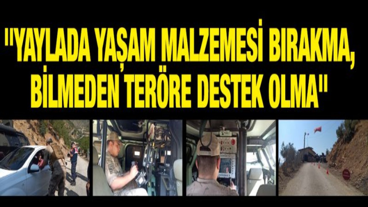 Yaylaya çıkanlara yaşam malzemesi uyarısı