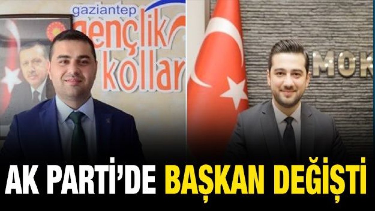 AK Parti'de Gençlik Kolları başkanı değişti!