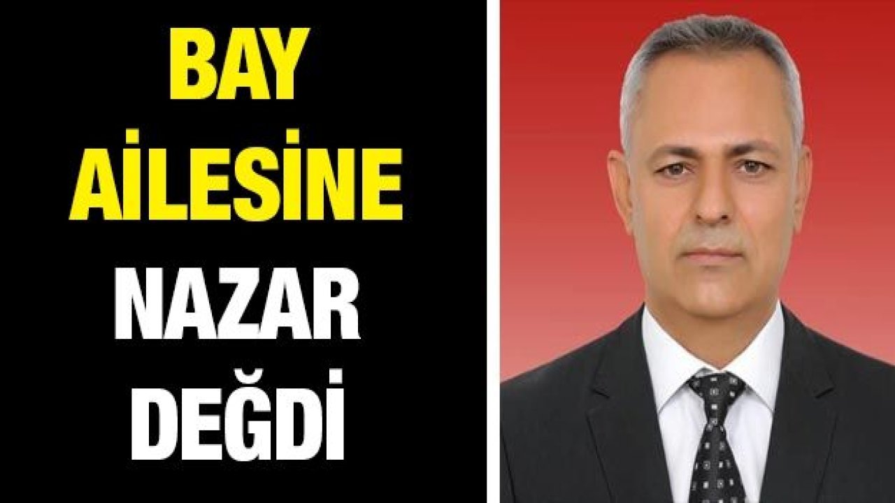 Bay ailesine nazar değdi