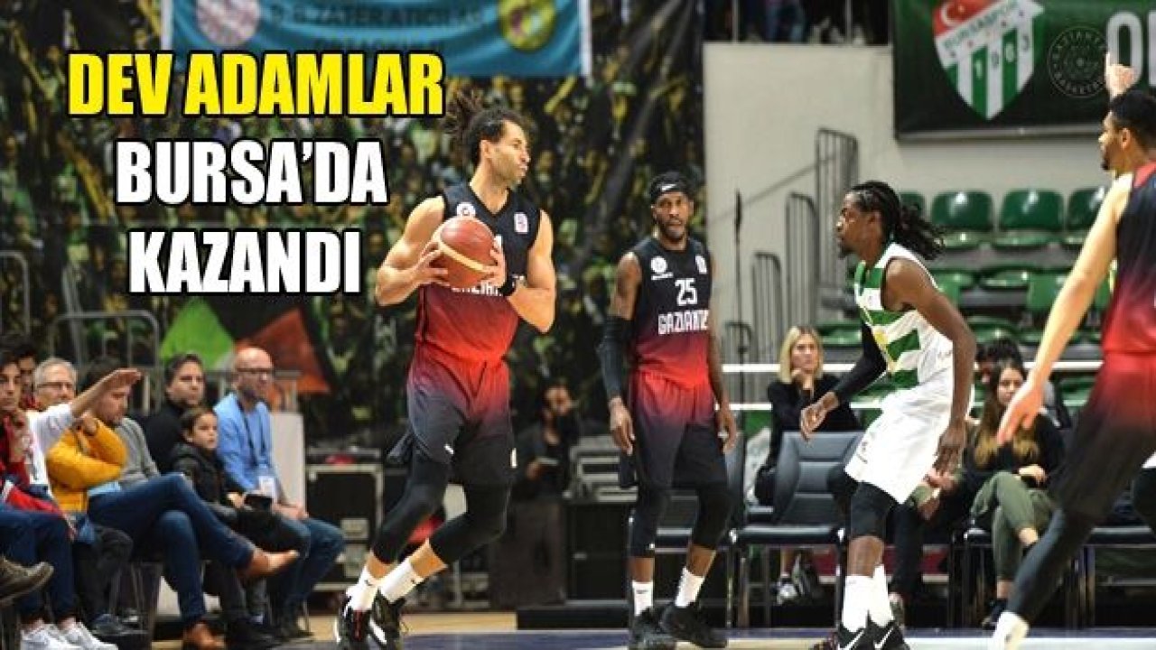 GAZİANTEP BASKETBOL, FARKLI KAZANDI 87-106