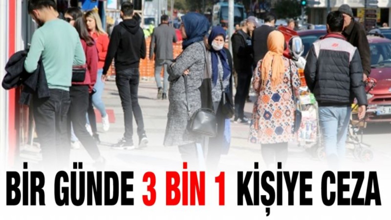 Bir günde 3 bin 1 kişiye ceza