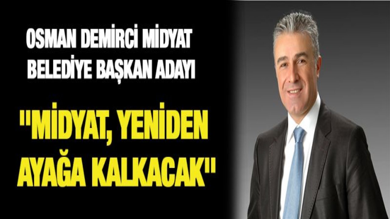 Osman Demirci Midyat Belediye Başkan Adayı