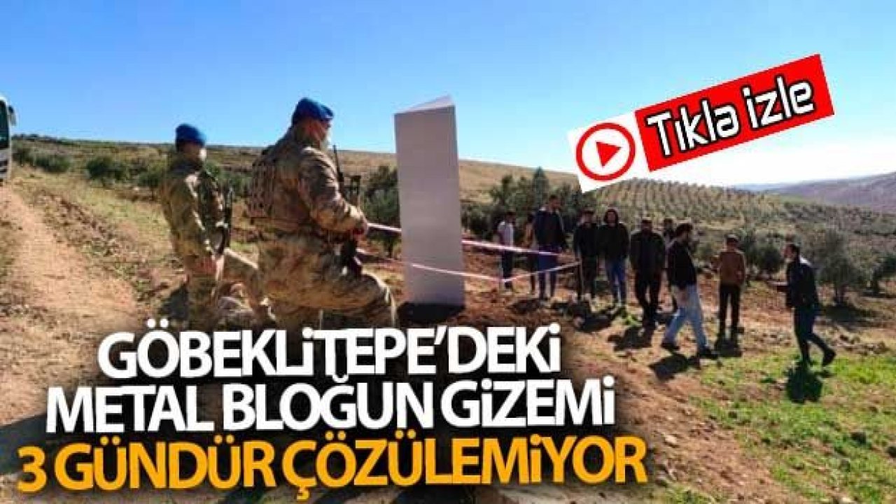 Video İzle...Göbeklitepe yakınlarındaki metal blokun gizemi 3 gündür çözülemiyor