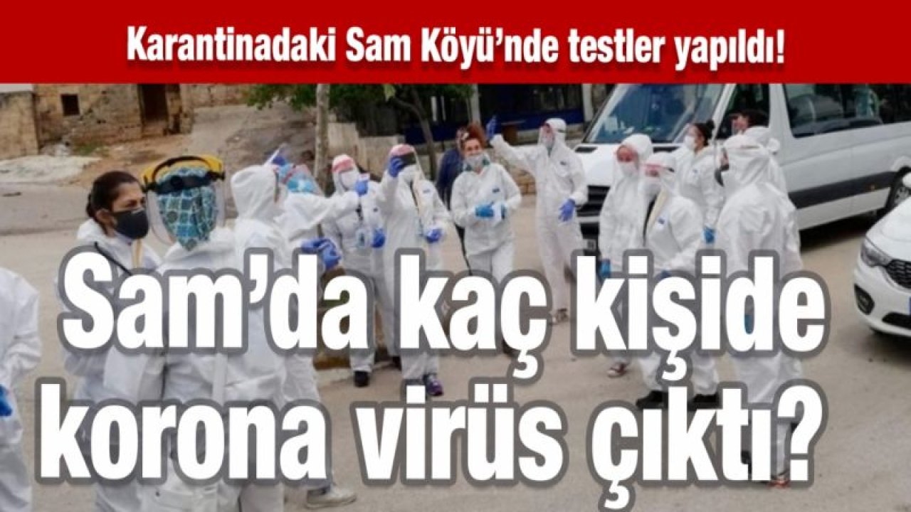 Karantinadaki Sam’da testler yapıldı! Kaç kişide korona virüs çıktı?