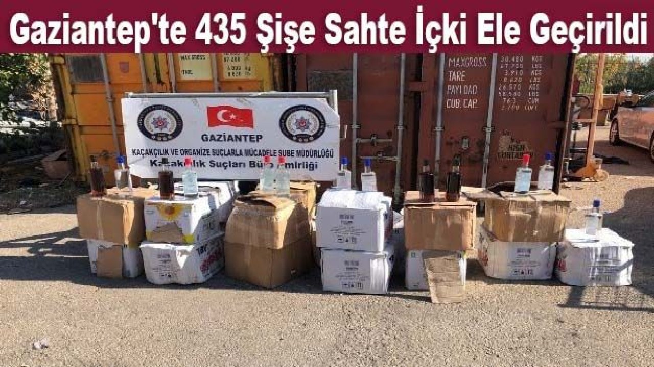 Gaziantep'te 435 şişe sahte içki ele geçirildi