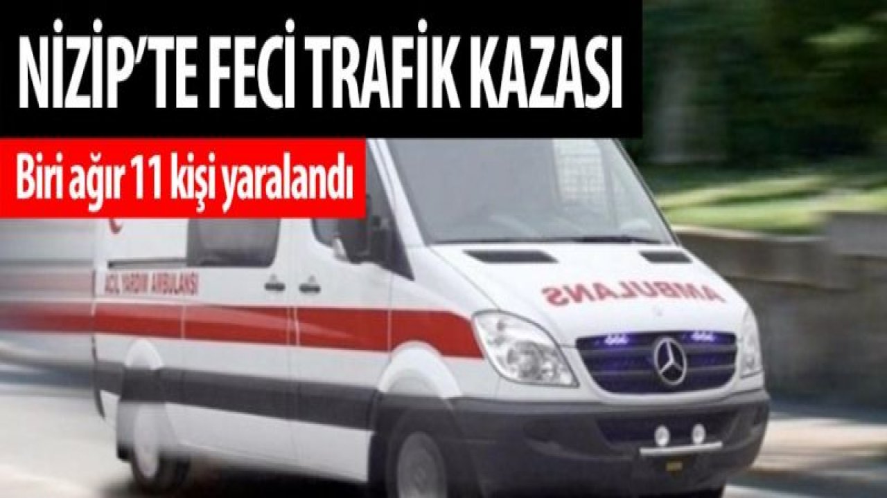 Gaziantep'te trafik kazası! 11 yaralı